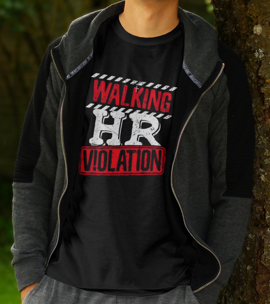 Walking HR Violation Fun Work Humor T-Shirt