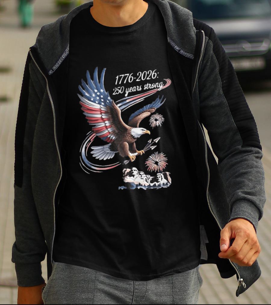 1776 2026 250 Years Strong Eagle Mount Rushmore Fireworks Celebration T-Shirt