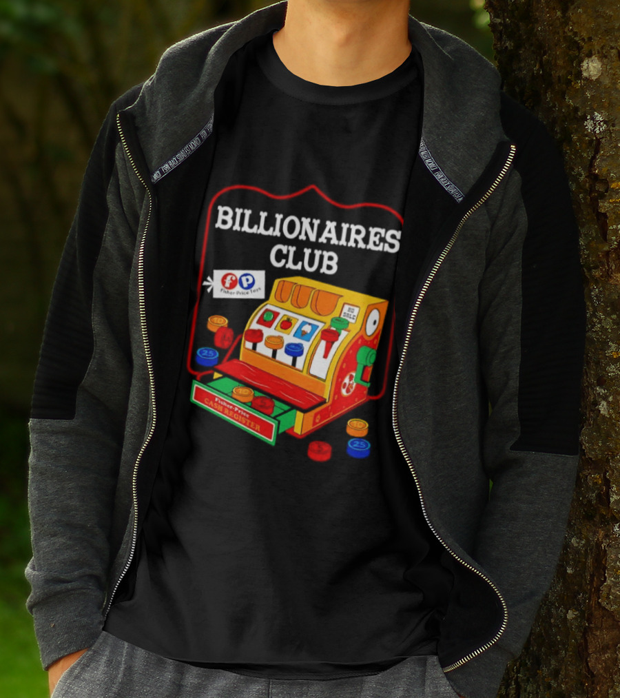 Billionaires Club Fisher Price Cash Register Toy T-Shirt