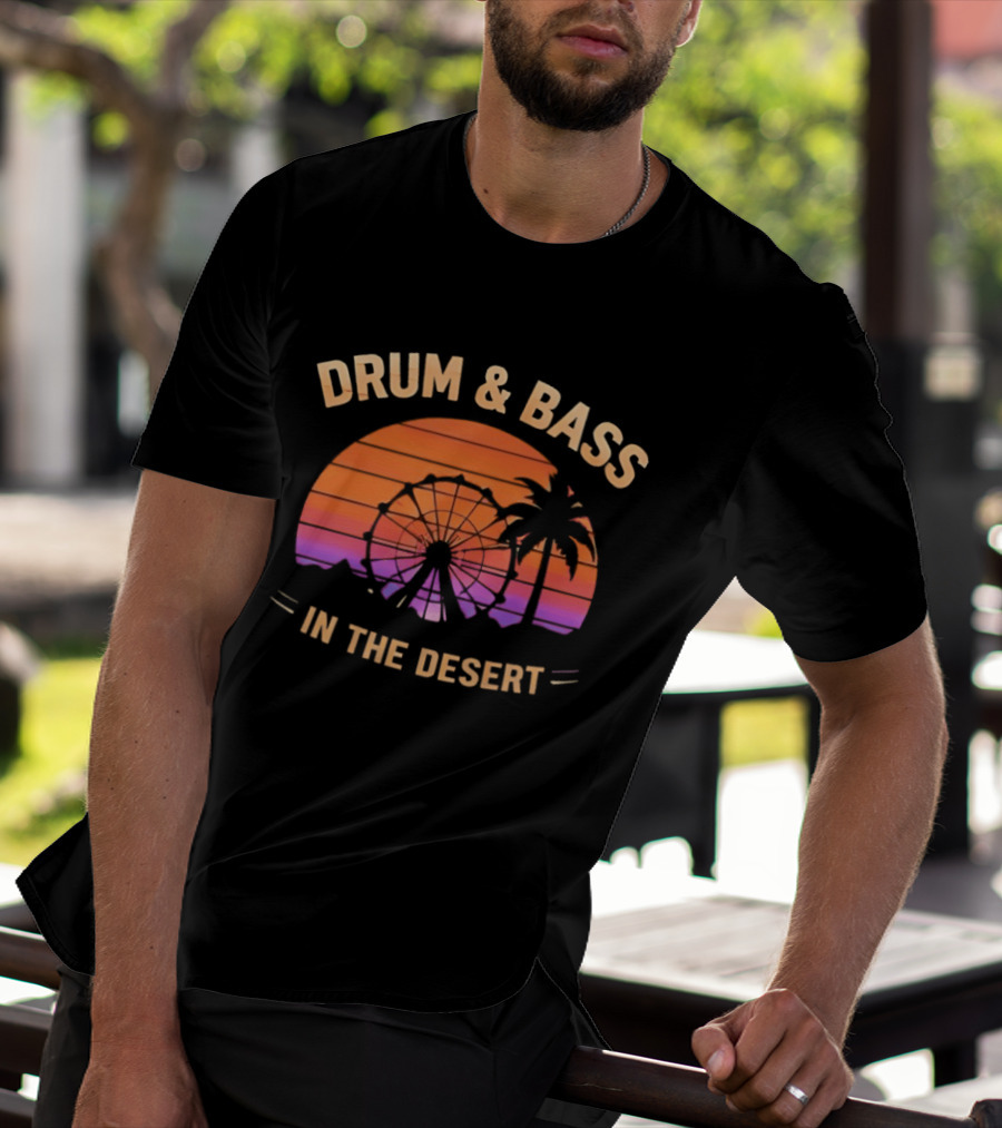 Drum And Bass Sunset Festival Vibes Desert Adventure T-Shirt