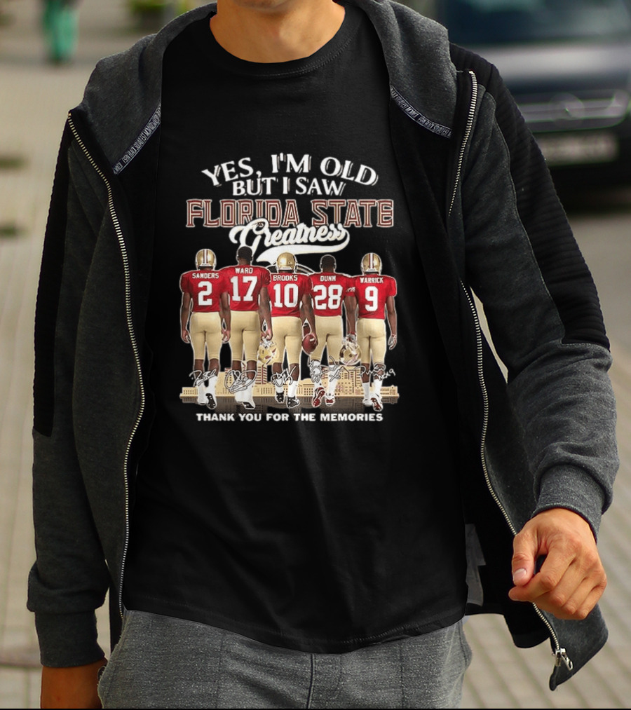 Florida State Seminoles Yes I'm Old But I Saw Florida State Greatness Sanders Ward Brooks Dunn Warrick Thank You For The Memories T-Shirt