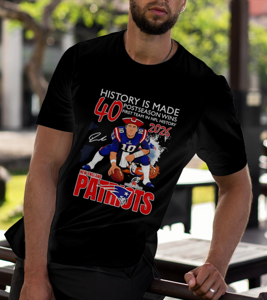 New England Patriots History Is Made 40 Postseason Wins First Team In NFL History 2026 T-Shirt