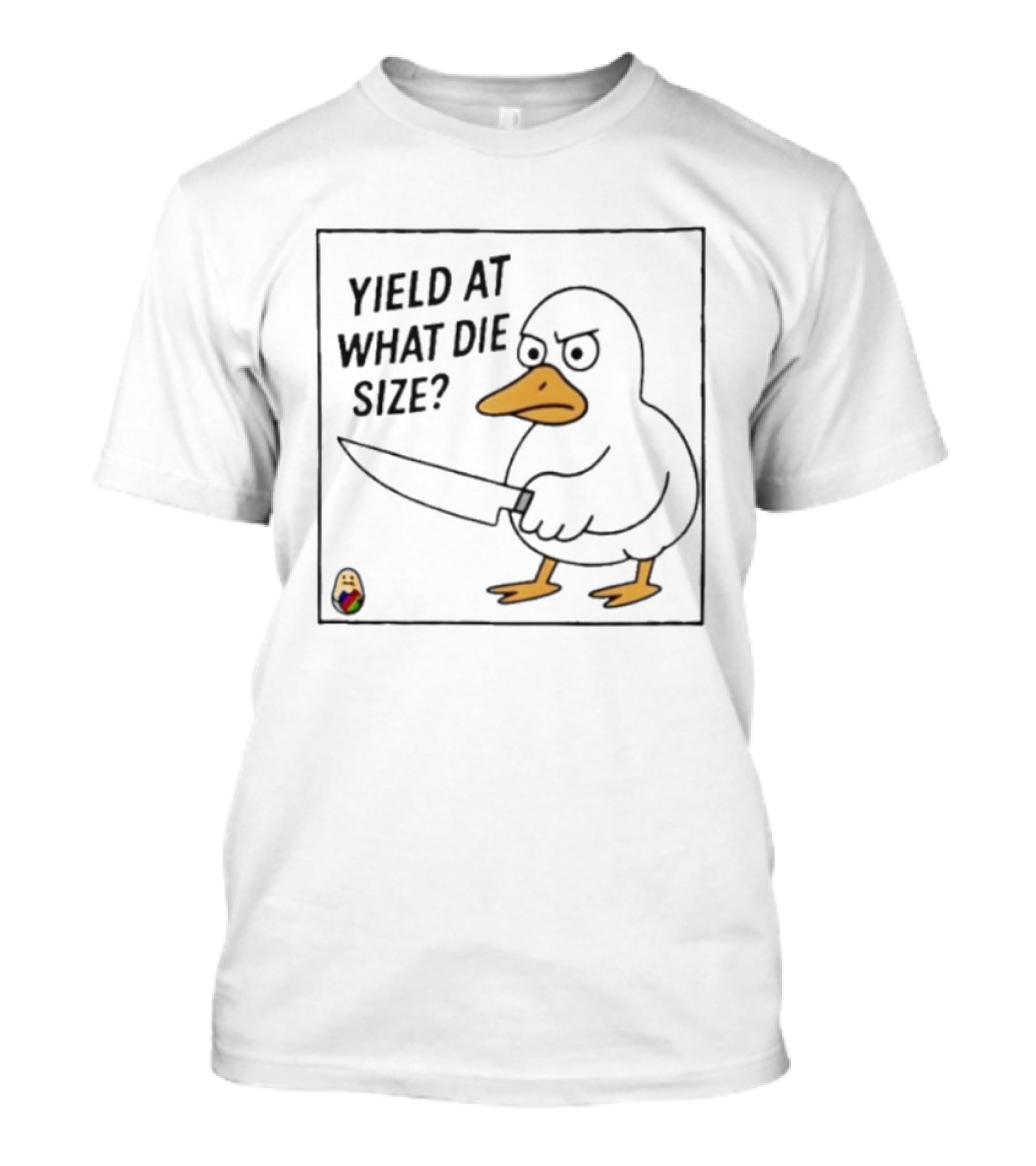Yield At What Die Size Duck Holding A Knife T-Shirt