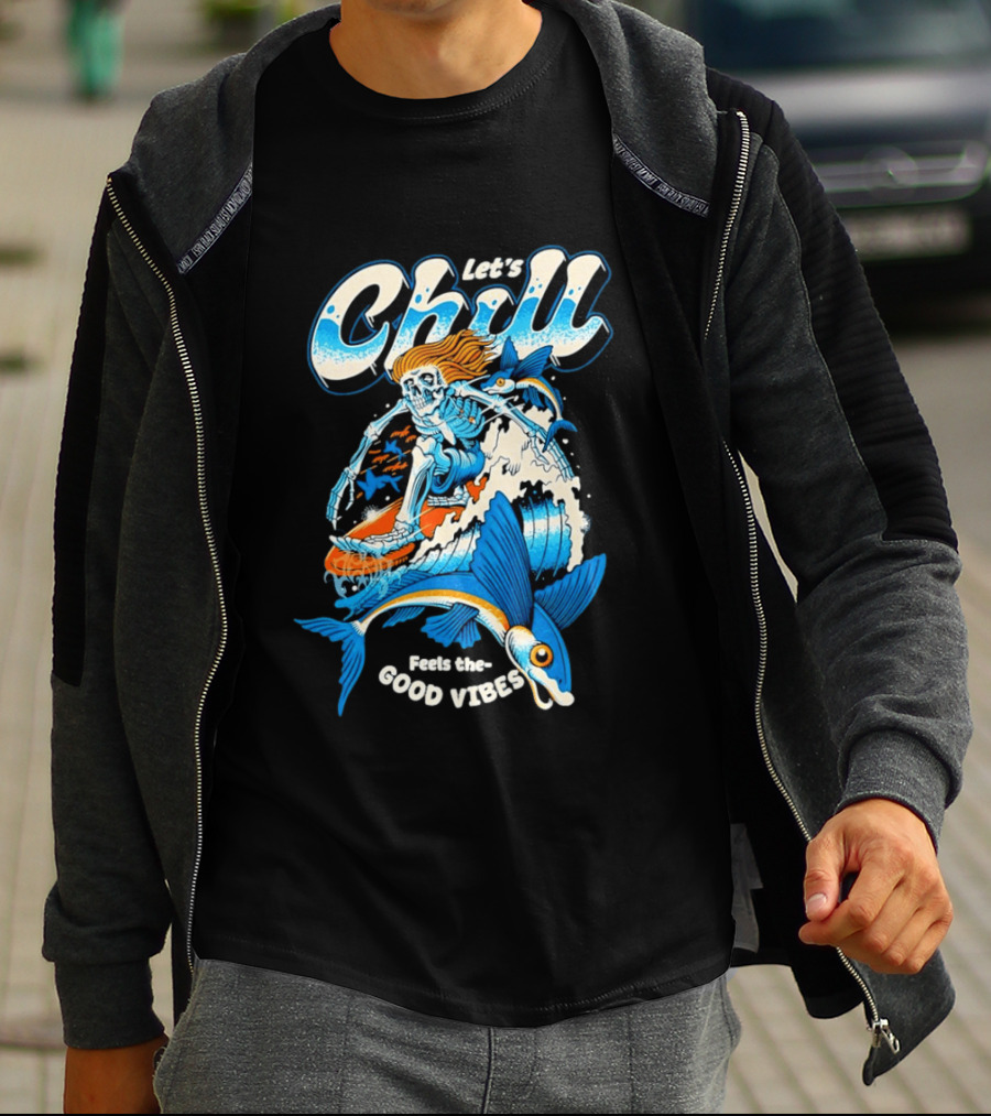 Let's Chill Feels The Good Vibes Surfing Skeleton With Fish Adventure T-Shirt