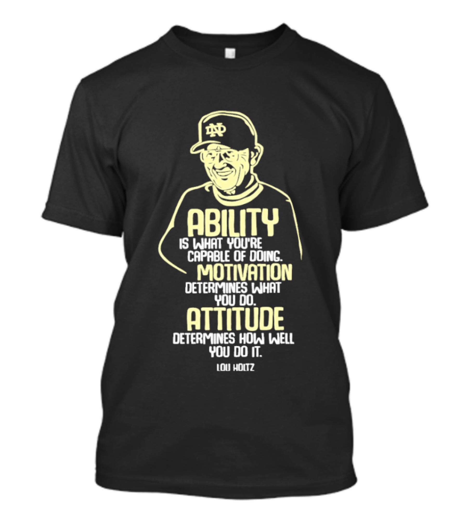Lou Holtz Motivation Quote Ability Attitude ND Coach T-Shirt