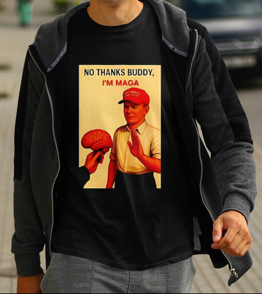 No Thanks Buddy I'm Maga Keep America Great Again Red Hat T-Shirt