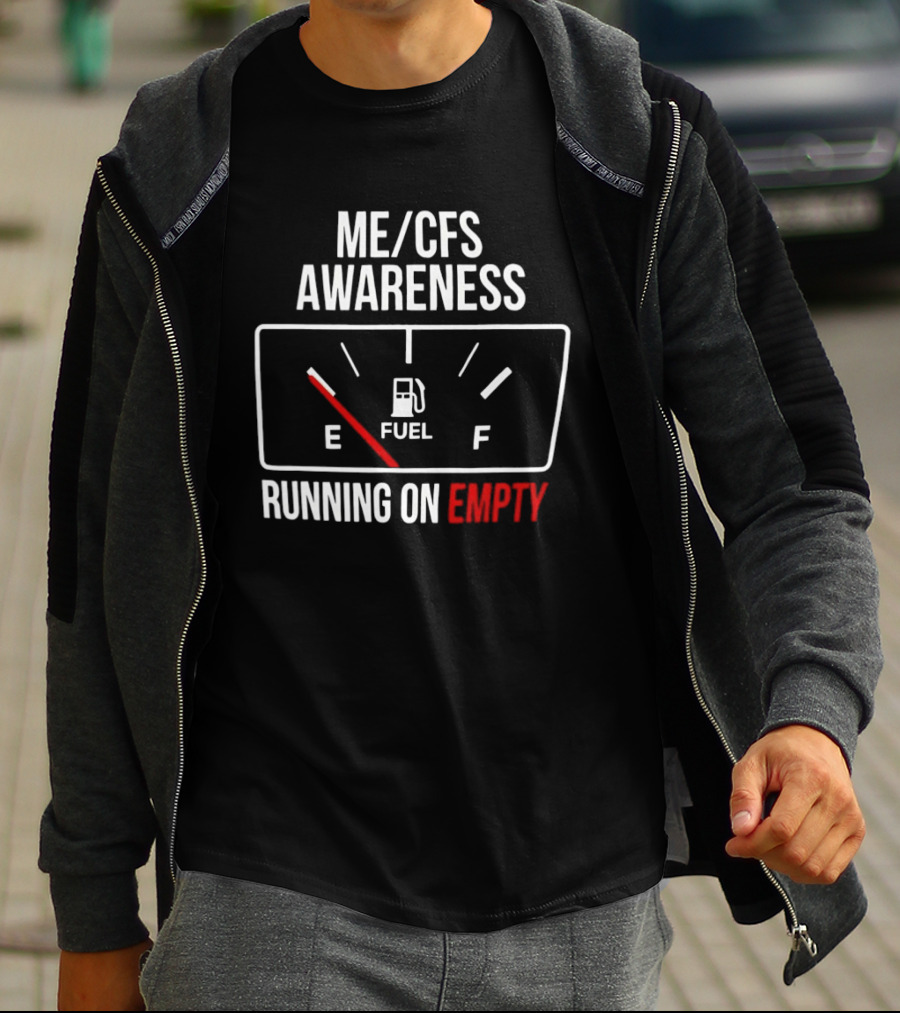 ME CFS Awareness Running On Empty Fuel Gauge T-Shirt
