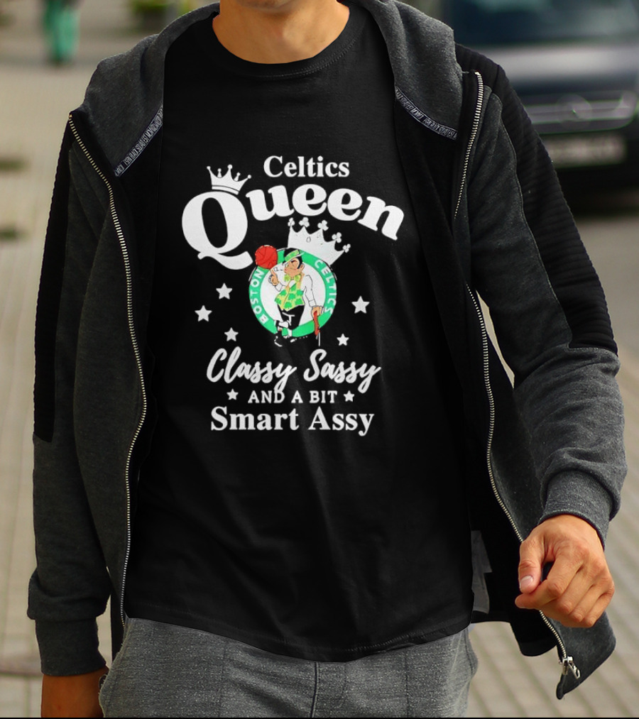 Boston Celtics Queen Classy Sassy Smart Assy T-Shirt