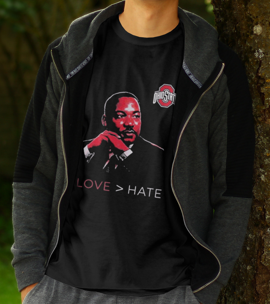 Ohio State Buckeyes Martin Luther King Jr Love Greater Than Hate T-Shirt