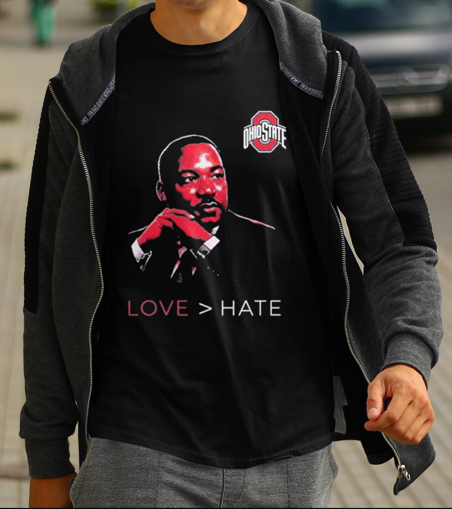 Ohio State Buckeyes Martin Luther King Jr Love Greater Than Hate T-Shirt
