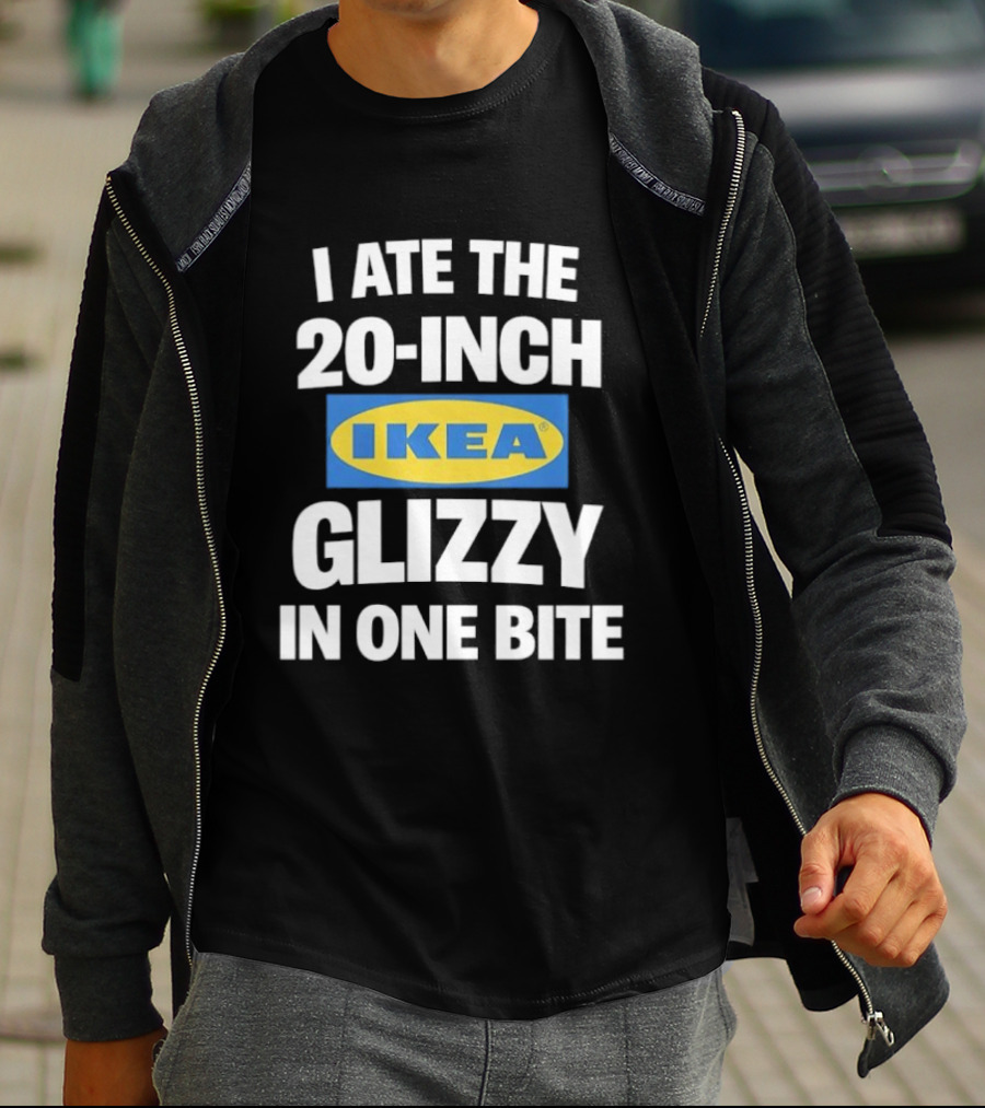 I Ate The 20 Inch IKEA Glizzy In One Bite T-Shirt