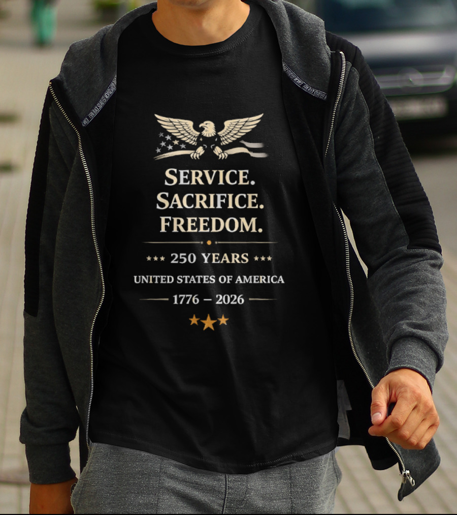 Service Sacrifice Freedom 250 Years United States Of America 1776 2026 T-Shirt