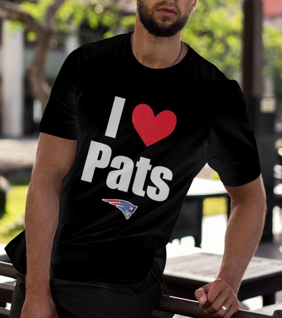I Love Pats New England Patriots Fan Gear NFL Team Loyalty T-Shirt