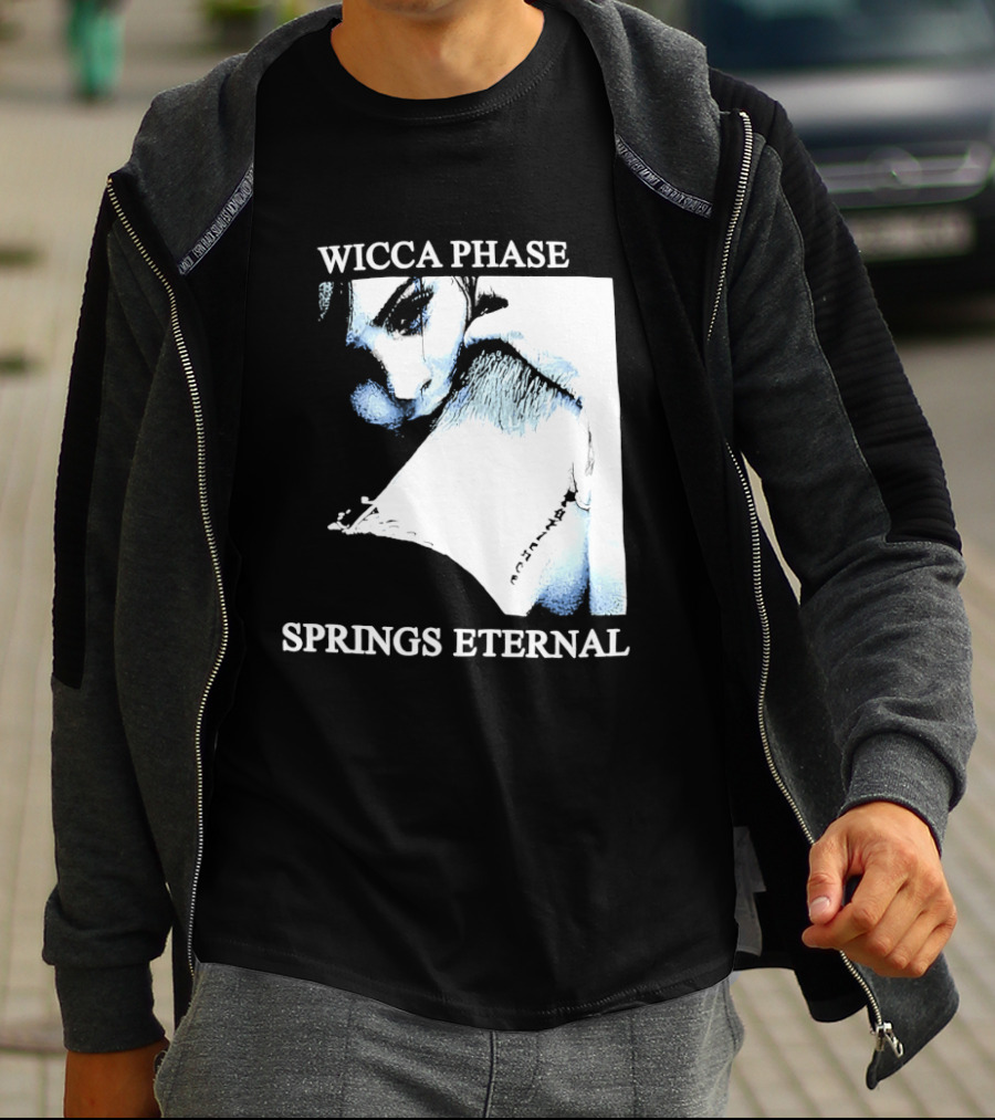 Wicca Phase Springs Eternal Sadness Aesthetic T-Shirt