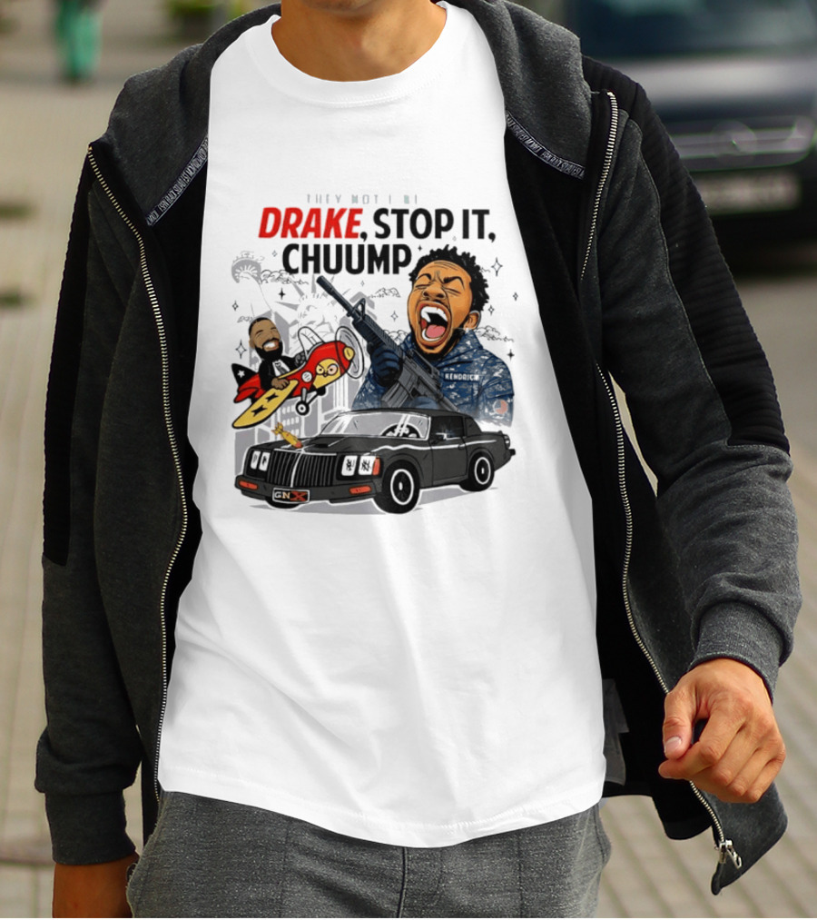 They Not Like Us Drake Stop It Chuump Kendrick Lamar Car Airplane T-Shirt