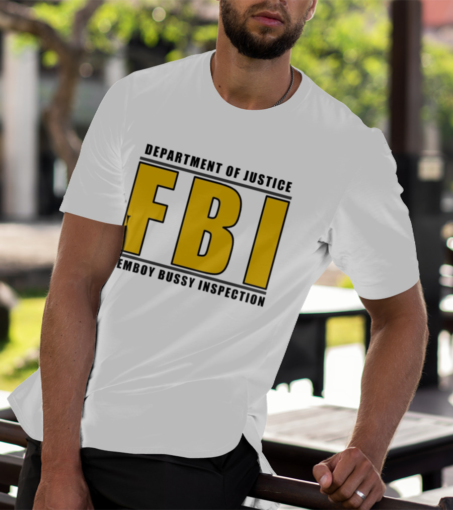 Department Of Justice FBI Femboy Bussy Inspection T-Shirt