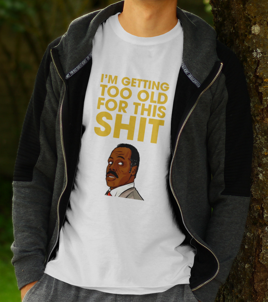 I'm Getting Too Old For This Shit Cartoon Character Retro Comedy T-Shirt