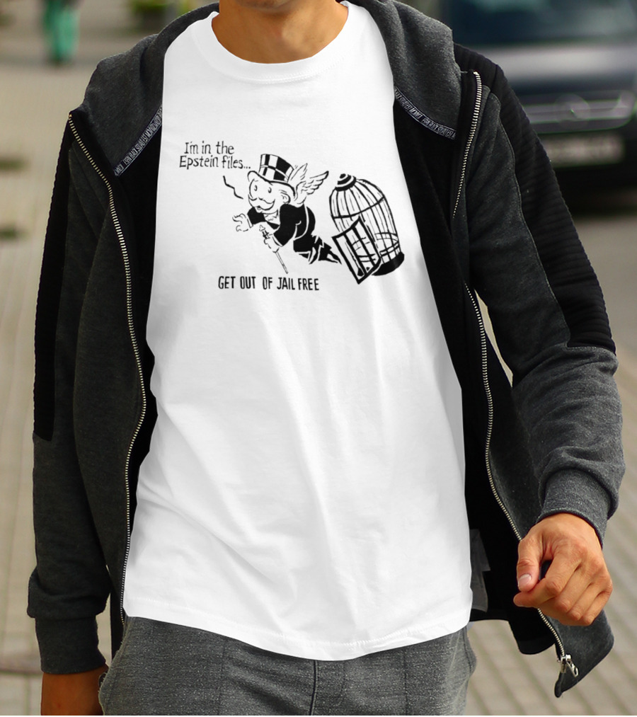 I'm In The Epstein Files Get Out Of Jail Free Monopoly Man With Winged Escape T-Shirt