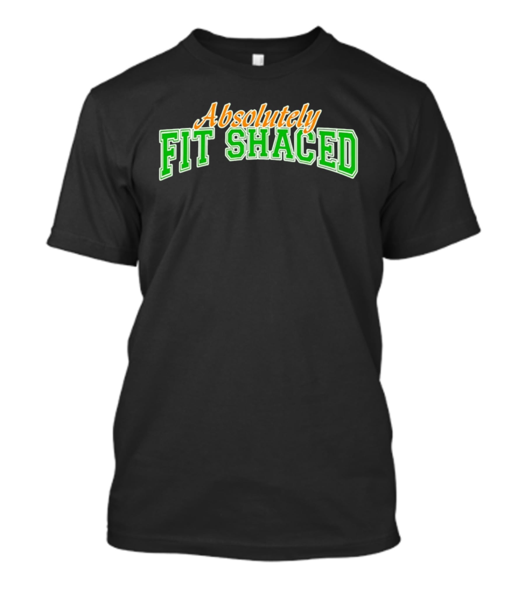 Absolutely Fit Shaced Irish Party St. Patrick's Day Celebration T-Shirt