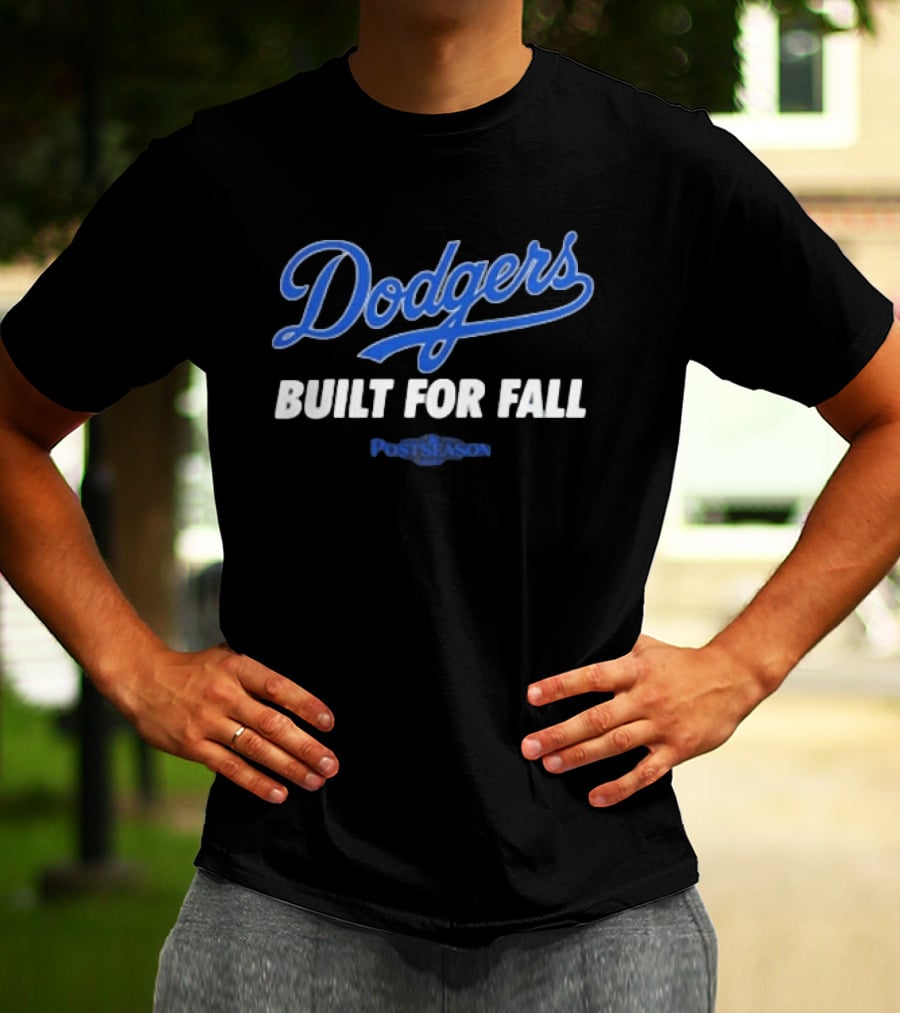Dodgers Built For Fall Postseason 2025 T-Shirt