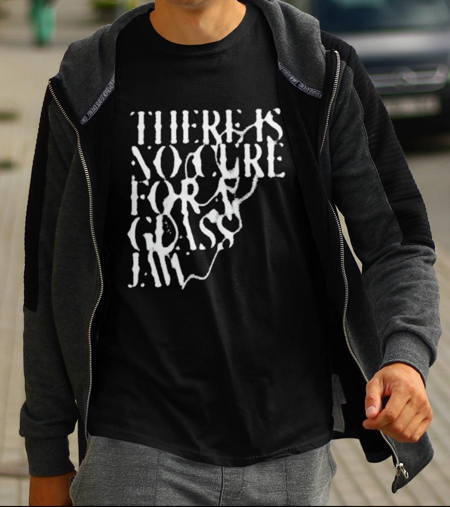 There Is No Cure For A Glass Jaw T-Shirt