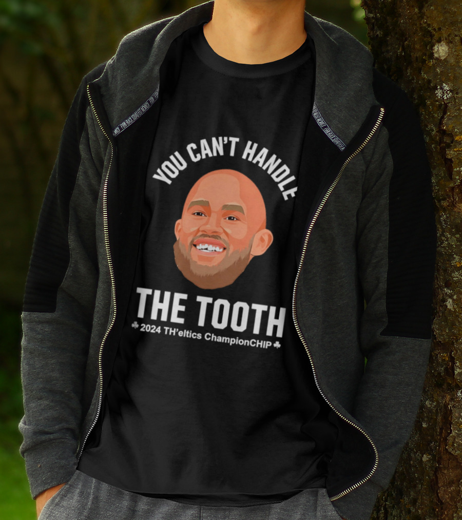You Can't Handle The Tooth Derrick White 2024 TH'eNICE ChampionCHIP T-Shirt