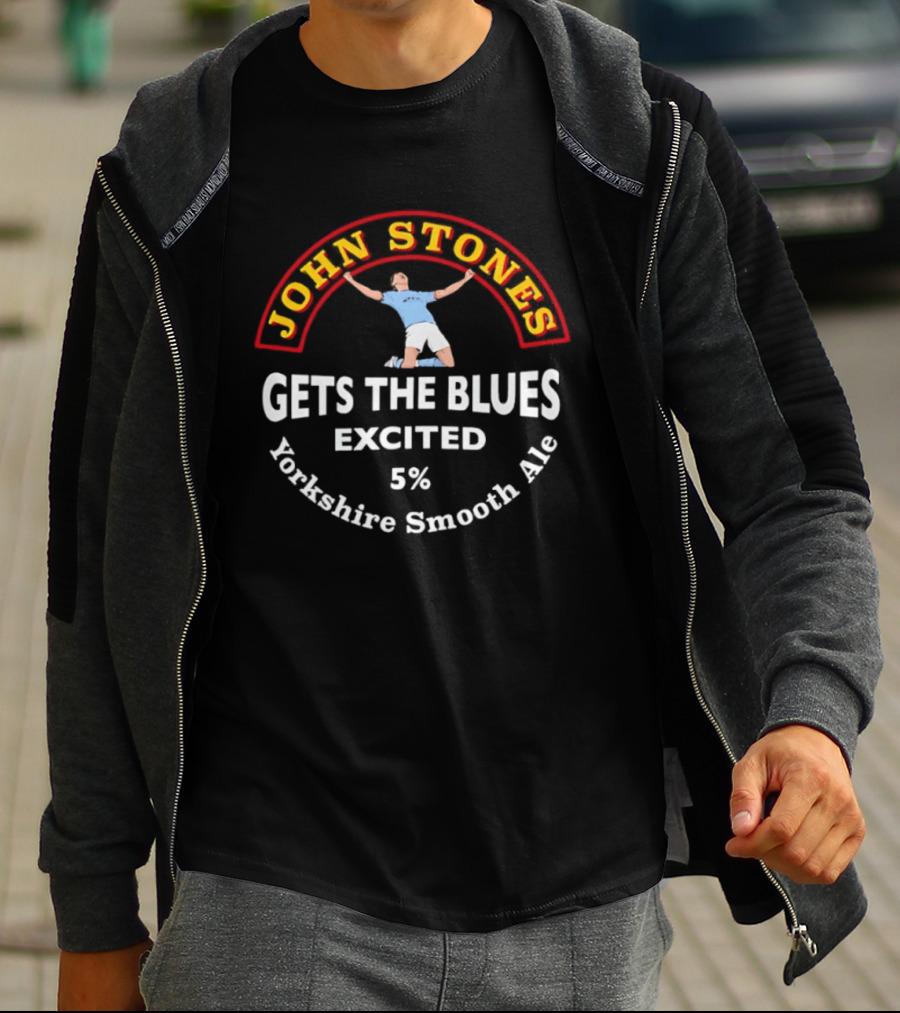 John Stones Gets The Blues Excited Yorkshire Smooth Ale 5% T-Shirt
