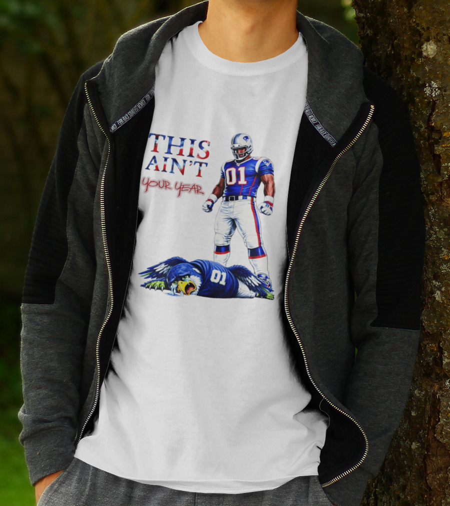 New England Patriots 01 Defeat Seattle Seahawks This Ain't Your Year Game Day 2026 T-Shirt