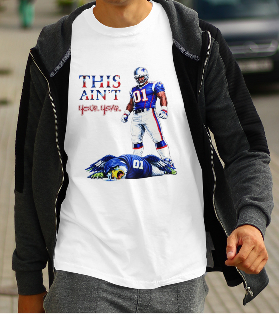New England Patriots 01 Defeat Seattle Seahawks This Ain't Your Year Game Day 2026 T-Shirt
