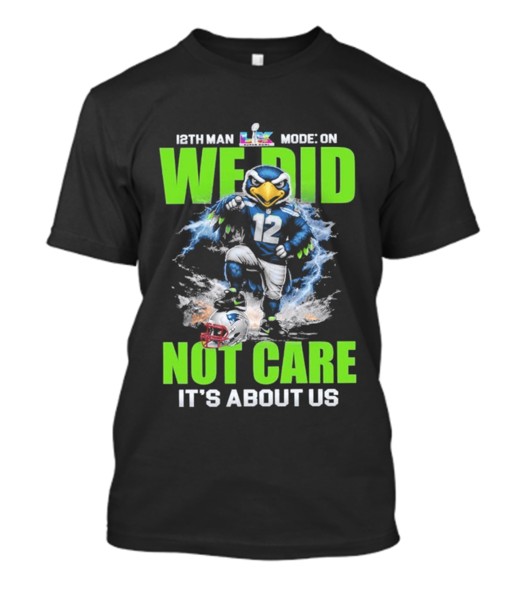 12th Man Mode On We Did Not Care It's About Us T-Shirt
