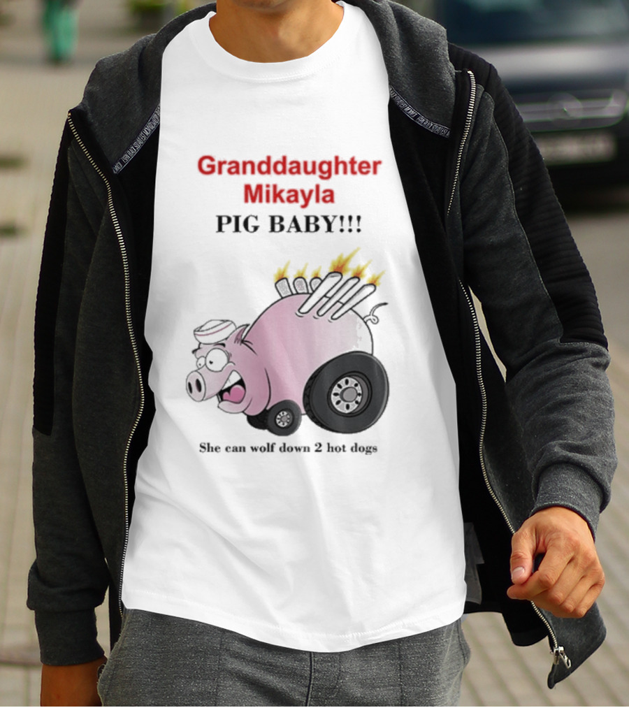 Granddaughter Mikayla Pig Baby Slim Can Wolf Down 2 Hot Dogs T-Shirt