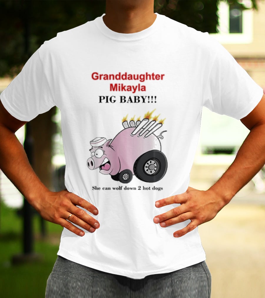 Granddaughter Mikayla Pig Baby Slim Can Wolf Down 2 Hot Dogs T-Shirt