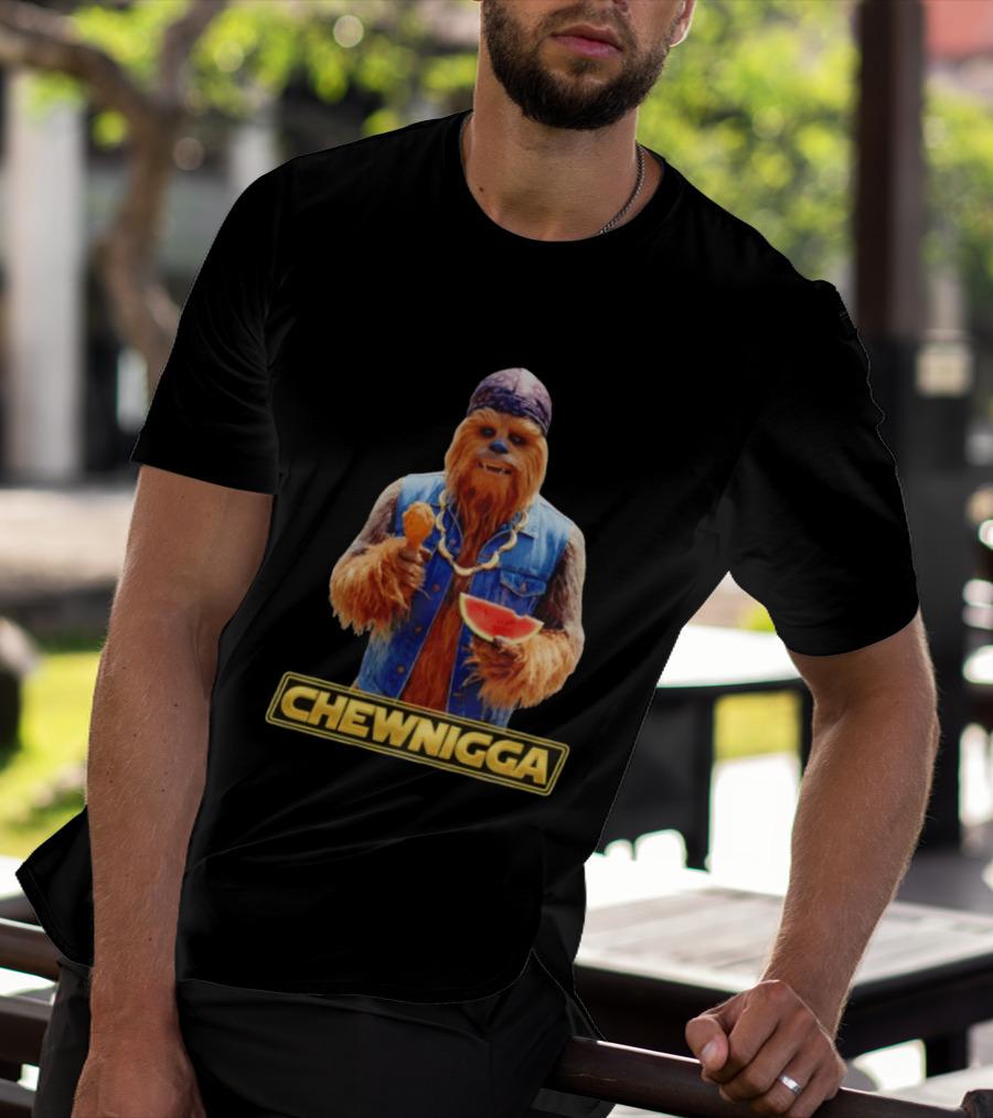 Chewnigga Star Wars Chewbacca T-Shirt