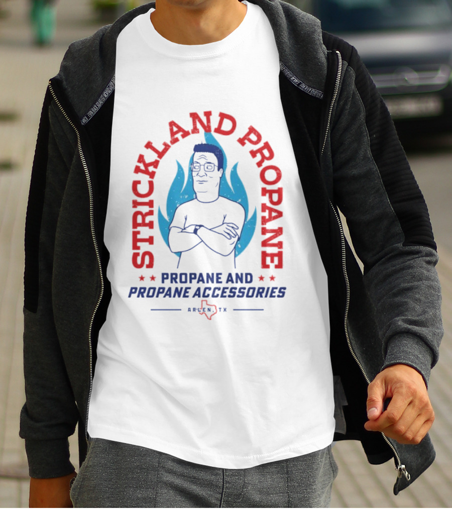 Strickland Propane Hank Hill Propane And Propane Accessories Arlen TX T-Shirt