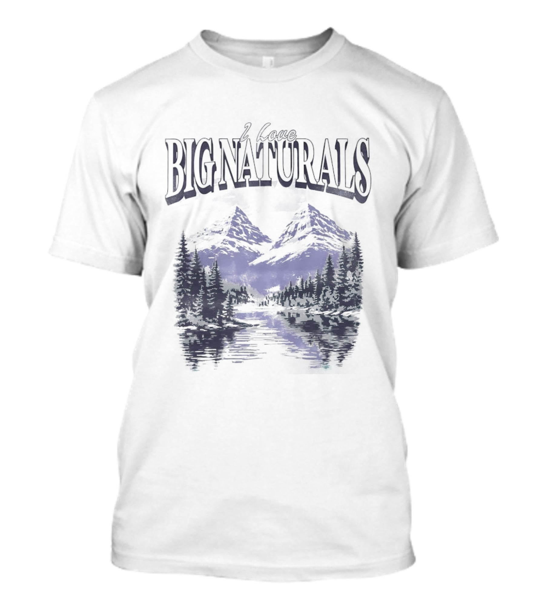 Big Naturals Mountain Scenery I Love Nature T-Shirt