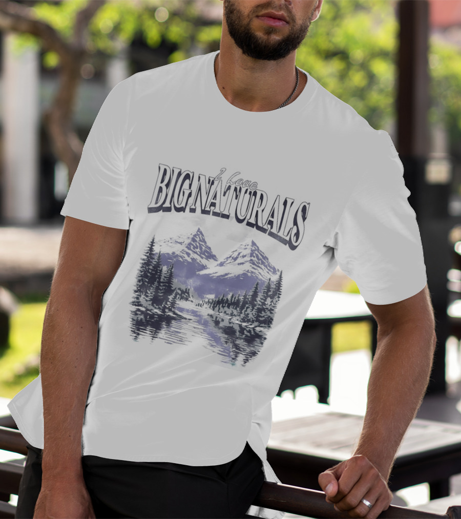 Big Naturals Mountain Scenery I Love Nature T-Shirt