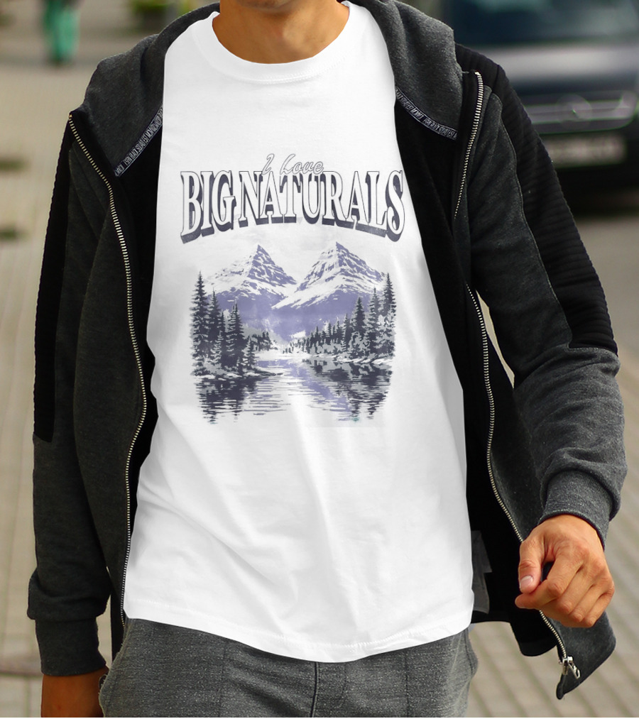 Big Naturals Mountain Scenery I Love Nature T-Shirt