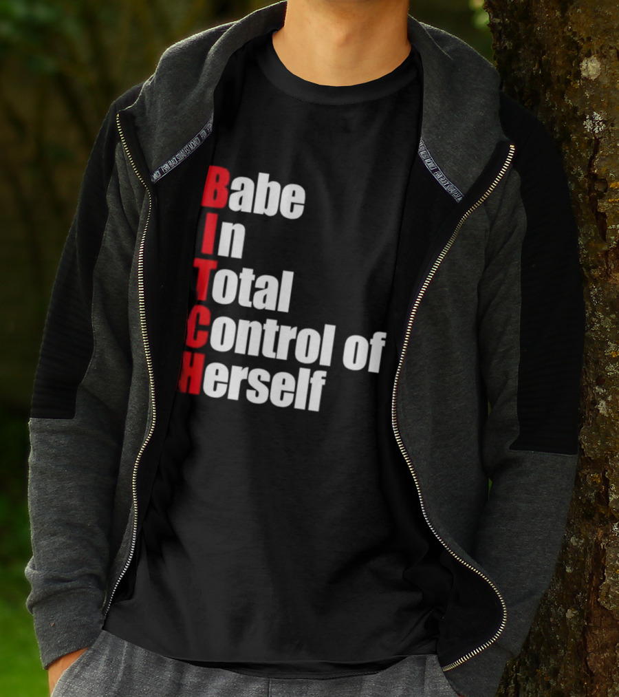 Babe In Total Control Of Herself T-Shirt