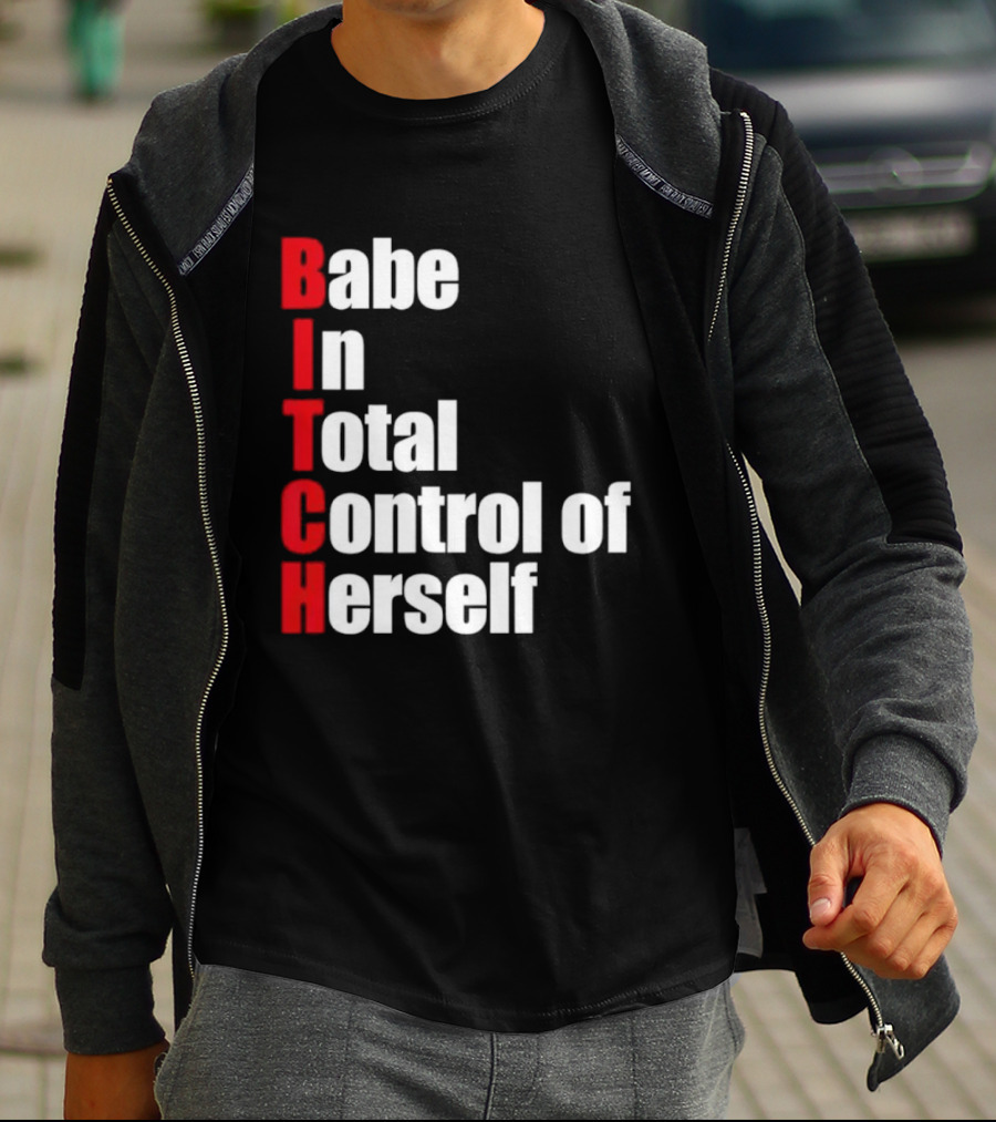 Babe In Total Control Of Herself T-Shirt