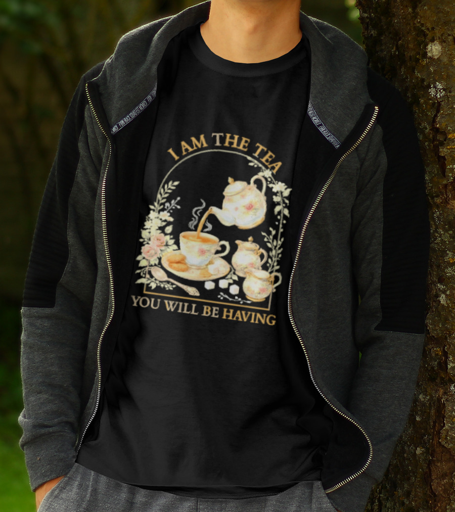 I Am The Tea You Will Be Having Floral Teapot And Teacup T-Shirt