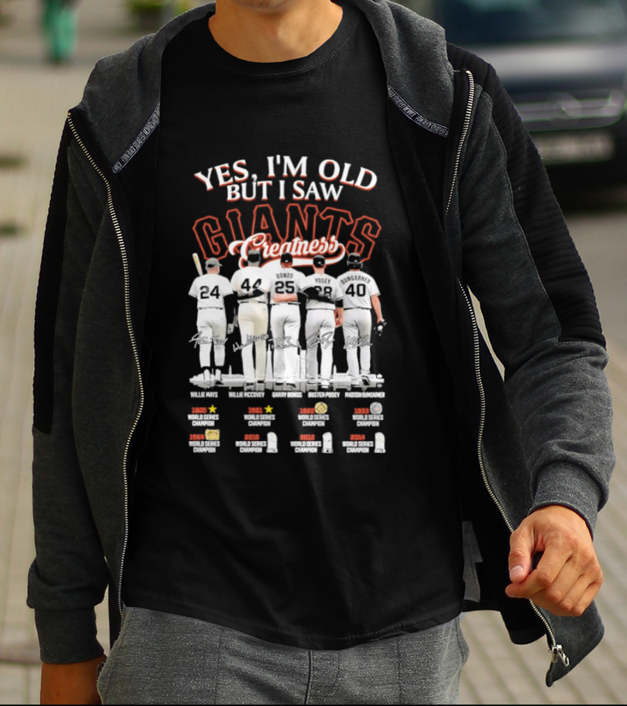 Yes I'm Old But I Saw Giants Greatness Willie McCovey Marichal Cepeda Mays Perry T-Shirt