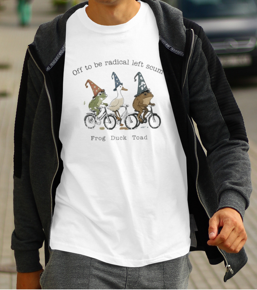 Off To Be Radical Left Scum Frog Duck Toad Biking T-Shirt
