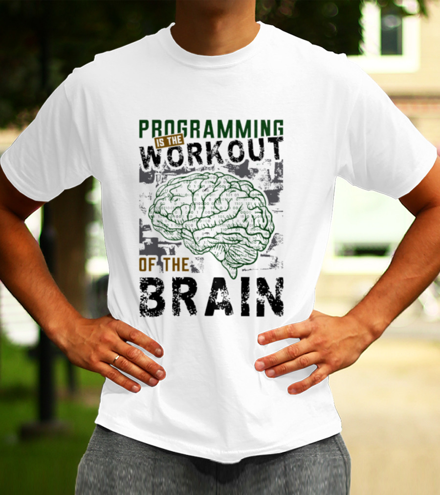 Programming Is The Workout Of The Brain Mind Challenge T-Shirt