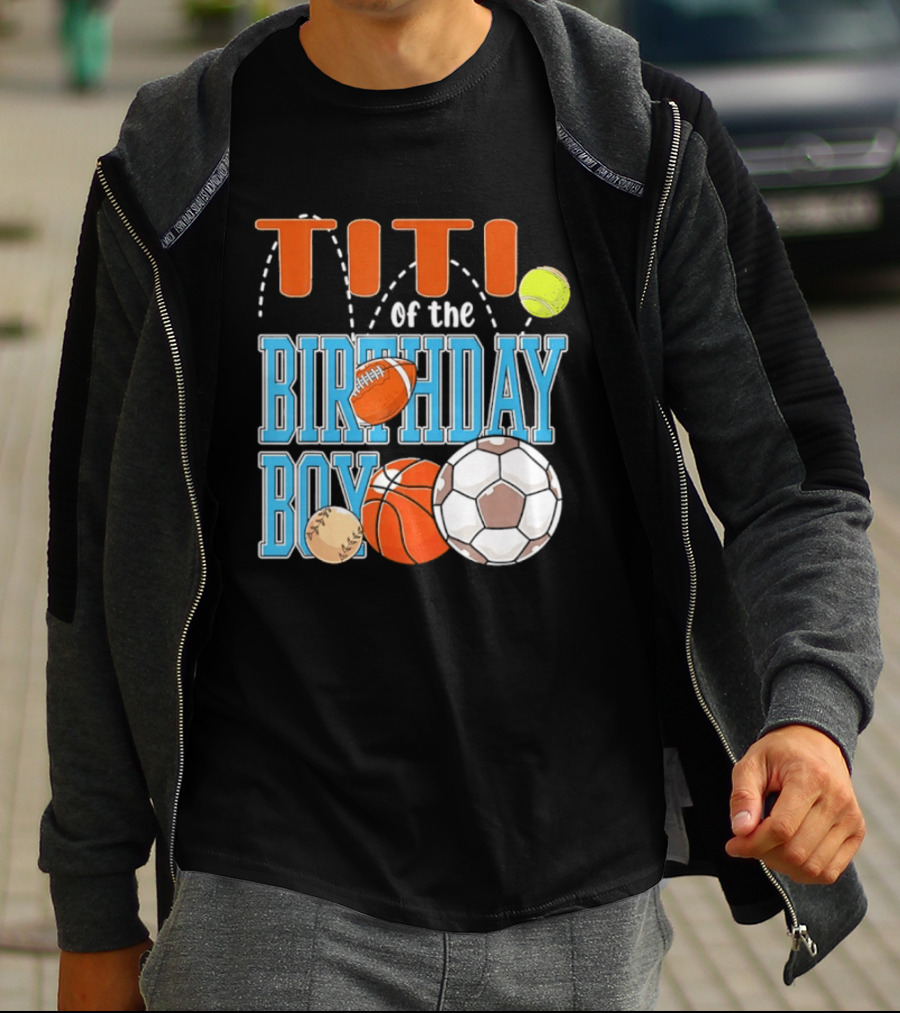 Titi Of The Birthday Boy Sports Balls T-Shirt