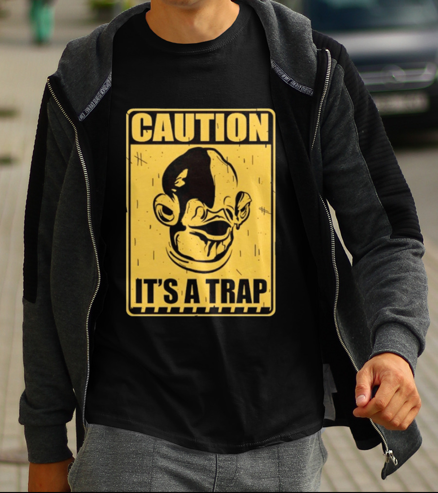 Caution It's A Trap Warning Sign T-Shirt