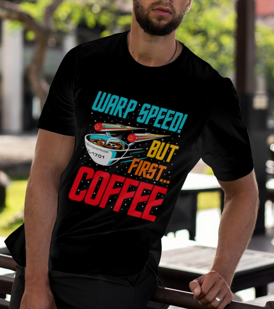 Warp Speed But First Coffee Starship T-Shirt