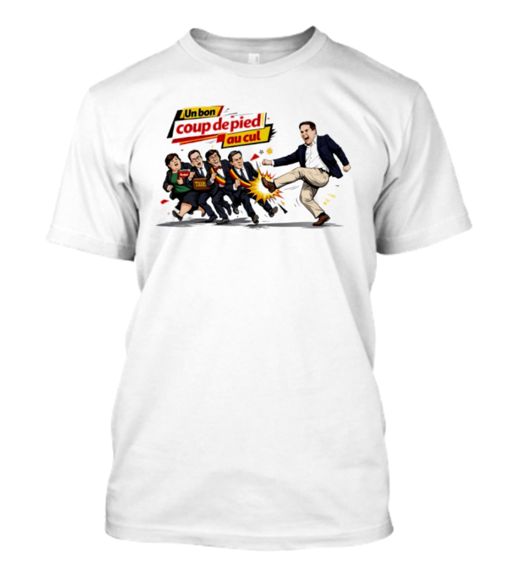 Un Bon Coup De Pied Au Cul Taxes Political Satire T-Shirt