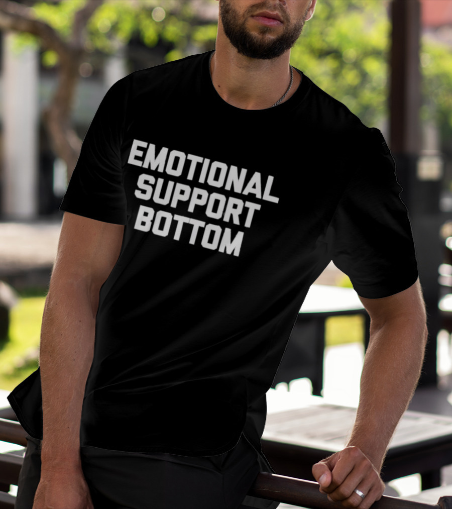 Emotional Support Bottom Bold Humor T-Shirt