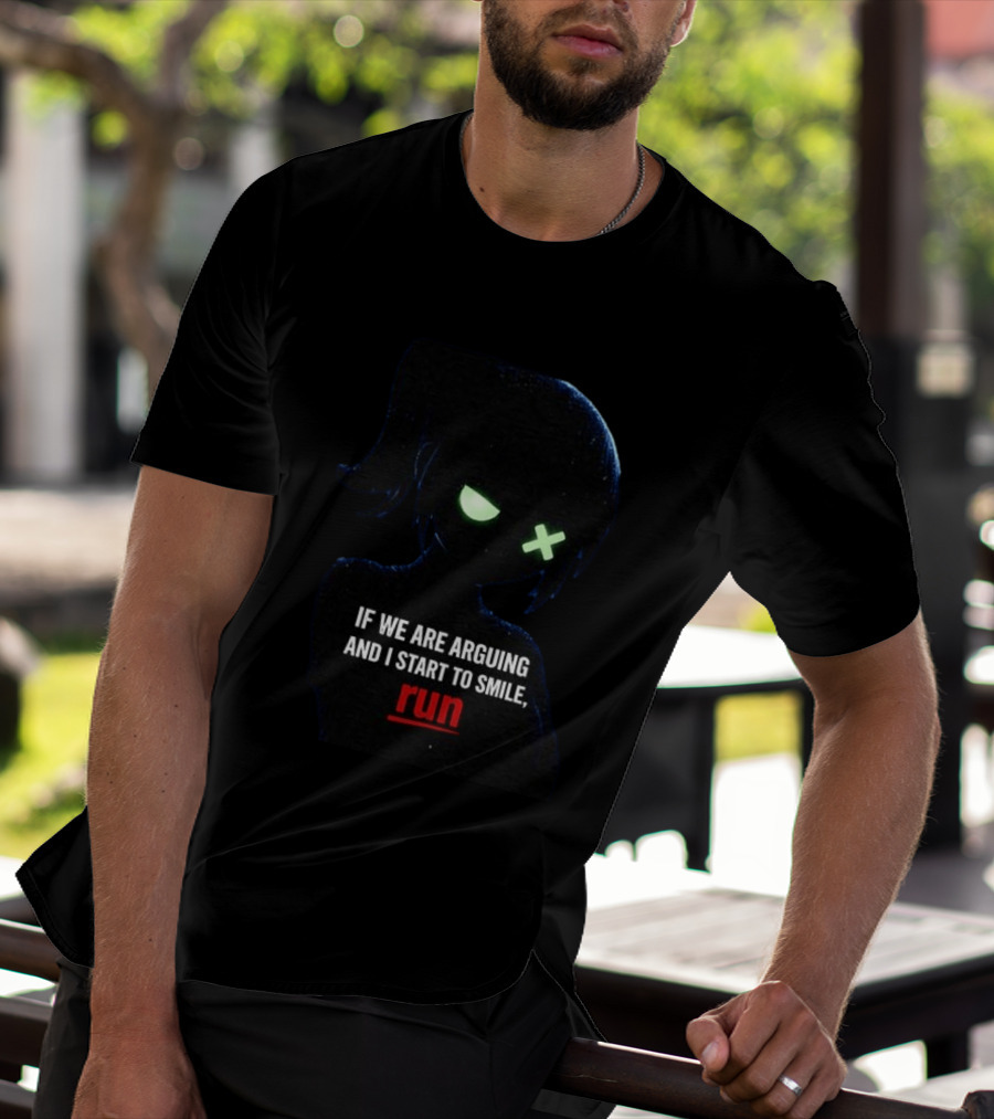 If We Are Arguing And I Start To Smile Run Dark Silhouette With Glowing Eyes T-Shirt