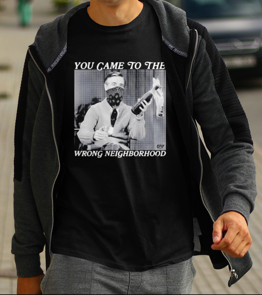 You Came To The Wrong Neighborhood Fred Rogers Gangster T-Shirt